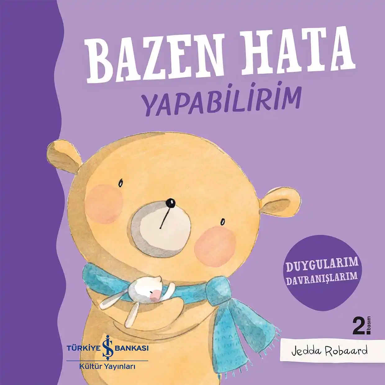 Bazen Hata Yapabilirim – Duygularım Davranışlarım