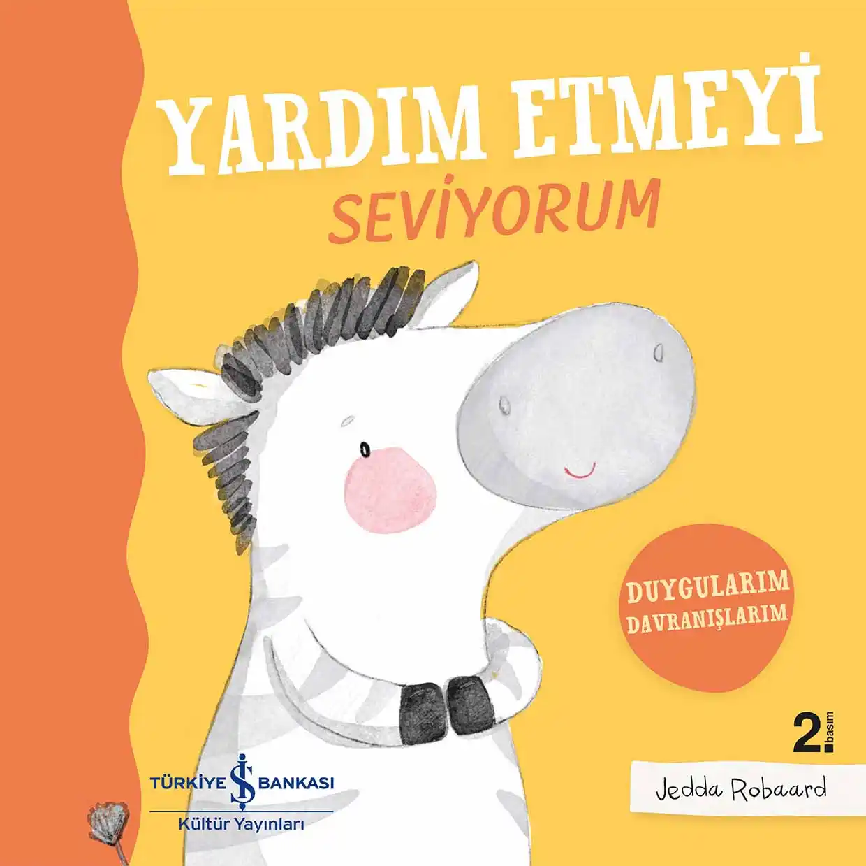 Yardım Etmeyi Seviyorum – Duygularım Davranışlarım